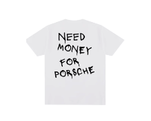 need money for porsche tee